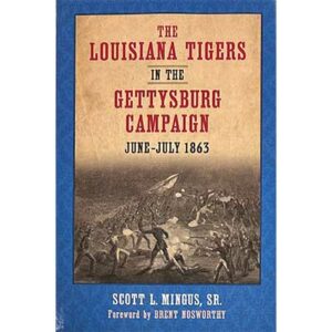 The Louisiana Tigers in the Gettysburg Campaign