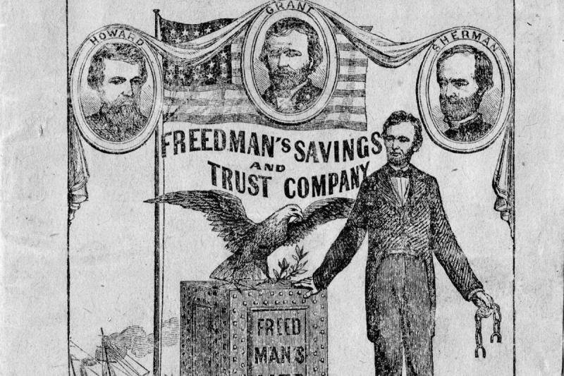 Savings & Trust: The Rise and Fall of the Freedman’s Bank